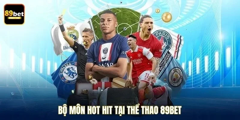 Bộ môn hot hit tại thể thao 89bet