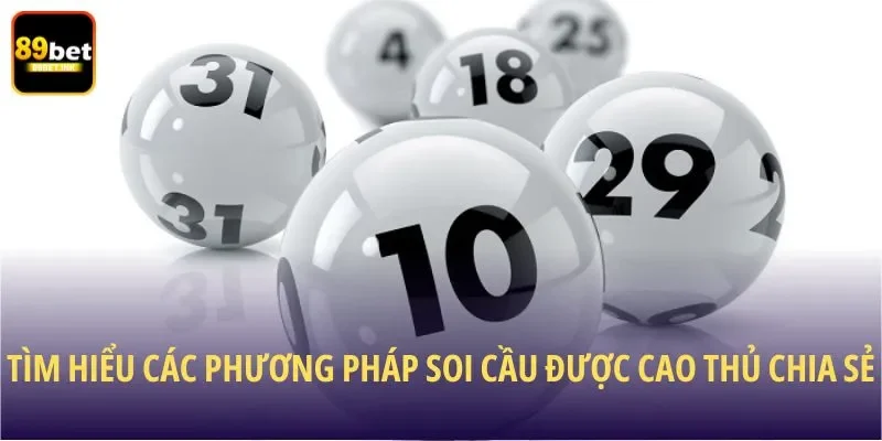 Tìm hiểu các phương pháp soi cầu được cao thủ chia sẻ